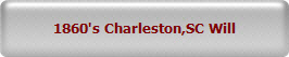 1860's Charleston,SC Will